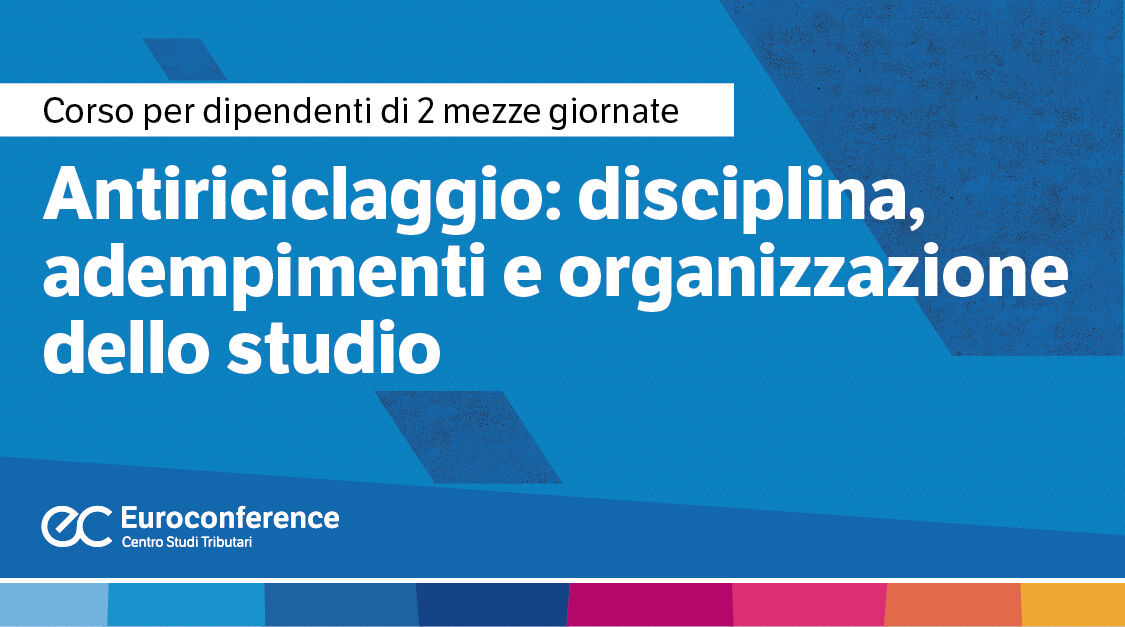 Immagine Antiriciclaggio: disciplina e organizzazione | Euroconference