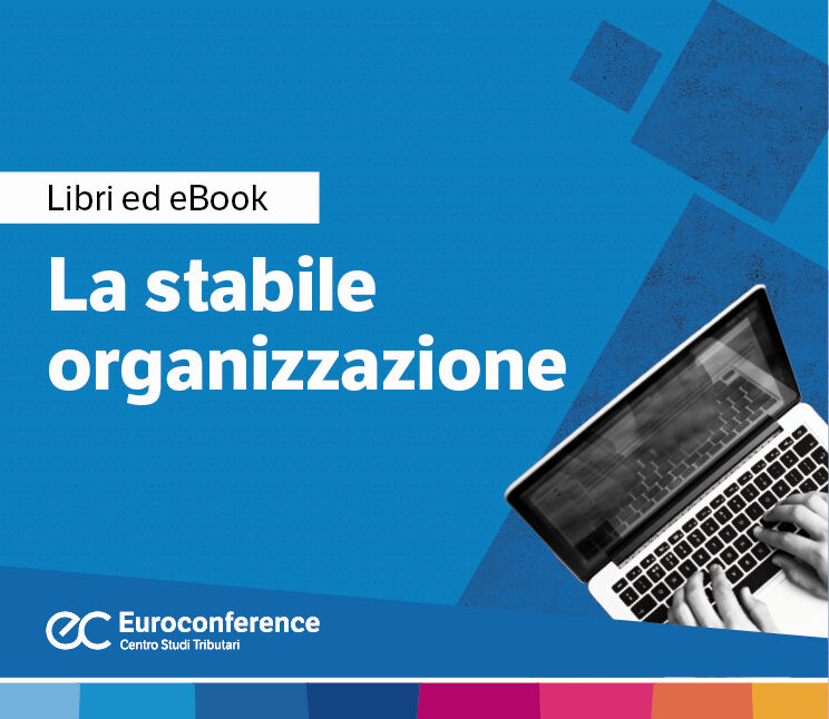 Immagine La stabile organizzazione - Antico e Grassi | Euroconference