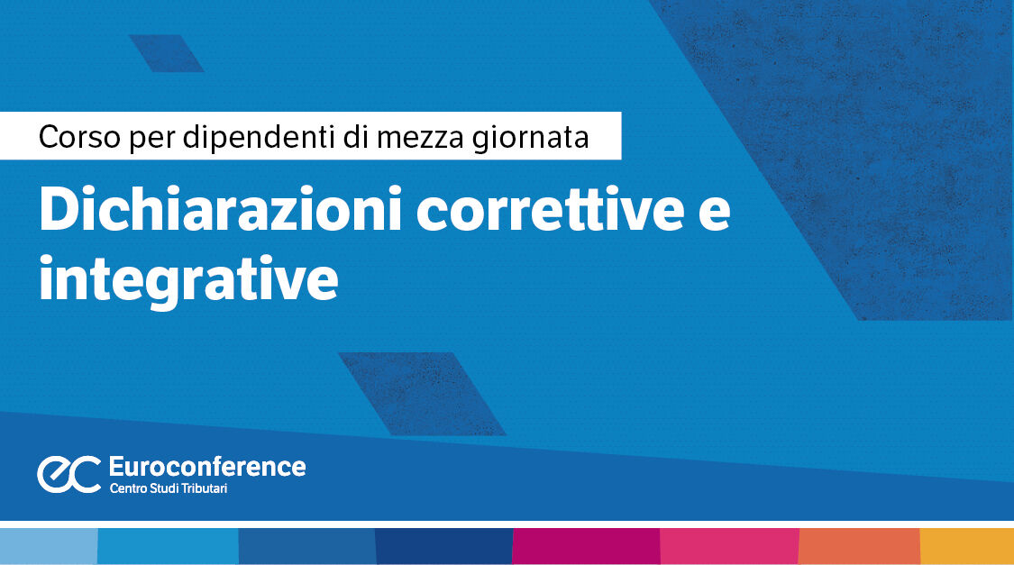 Immagine Dichiarazioni correttive e integrative | Euroconference