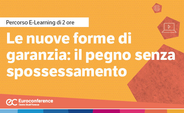 Immagine Le nuove forme di garanzia: il pegno senza spossessamento | Euroconference