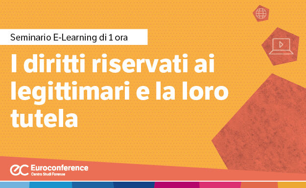 Immagine I diritti riservati ai legittimari e la loro tutela | Euroconference