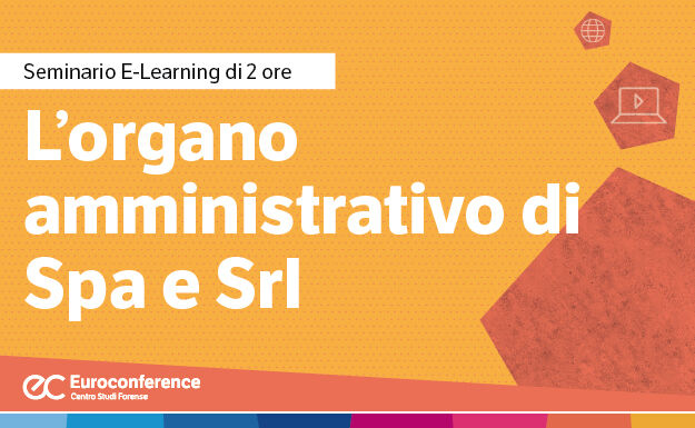 Immagine L'organo amministrativo di Spa e Srl | Euroconference