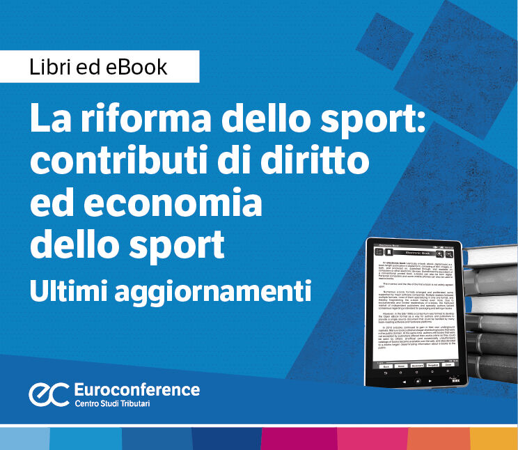 Immagine La riforma dello sport: contributi di diritto ed economia dello sport - Ultimi aggiornamenti | Euroconference