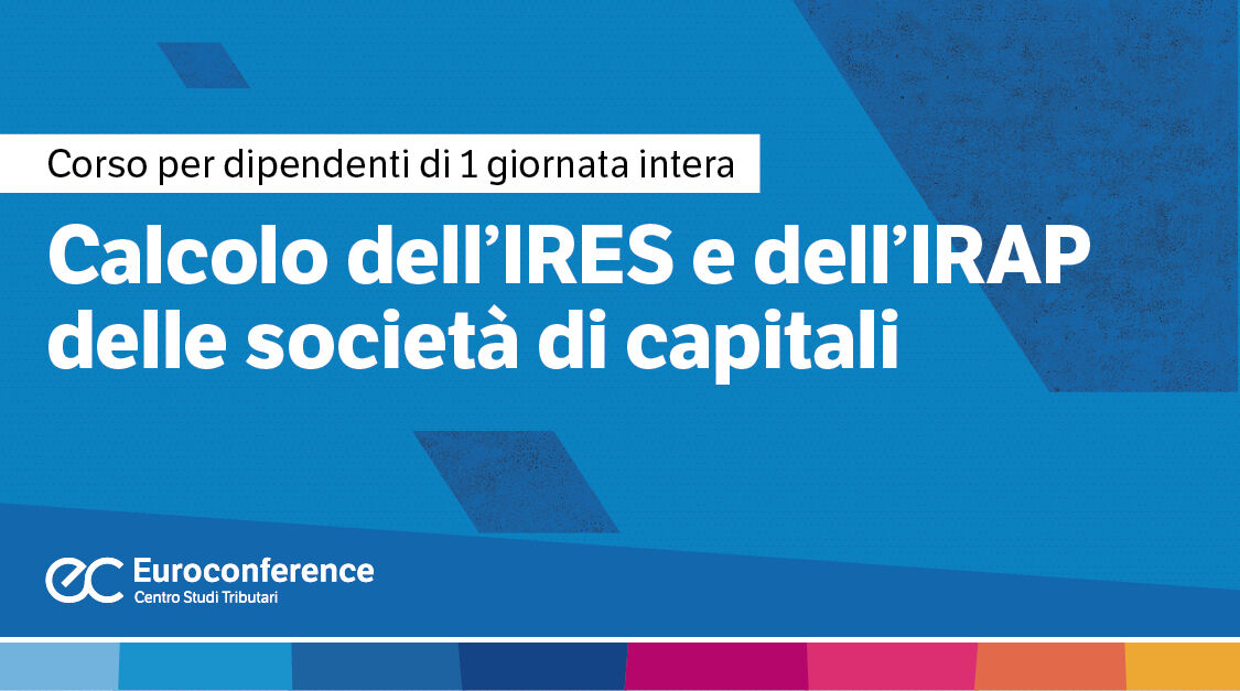 Immagine Calcolo IRES e IRAP delle società di capitali | Euroconference