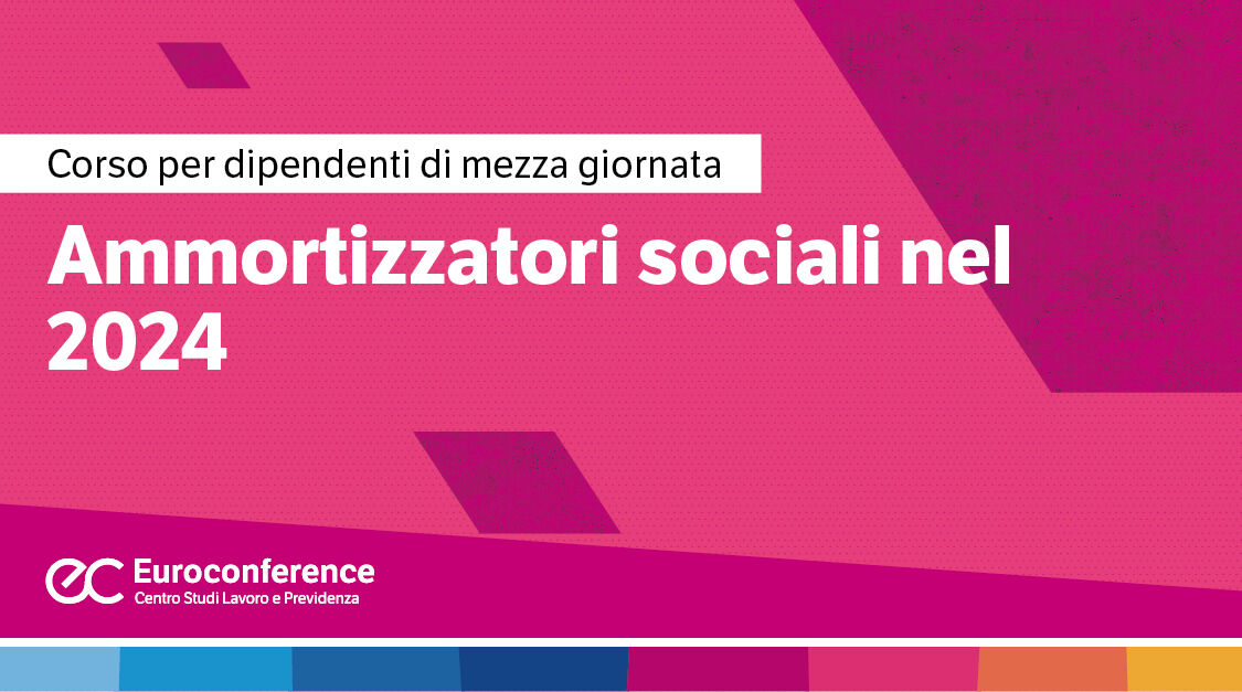 Immagine Corso online: ammortizzatori sociali nel 2024 | Euroconference