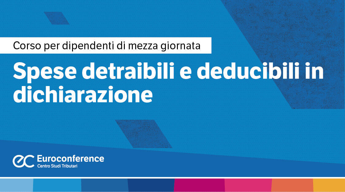 Immagine Spese detraibili e deducibili in dichiarazione | Euroconference