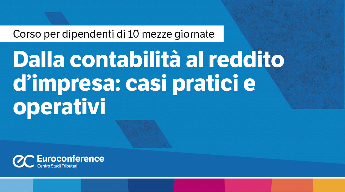 Immagine Dalla contabilità al reddito d’impresa | Euroconference