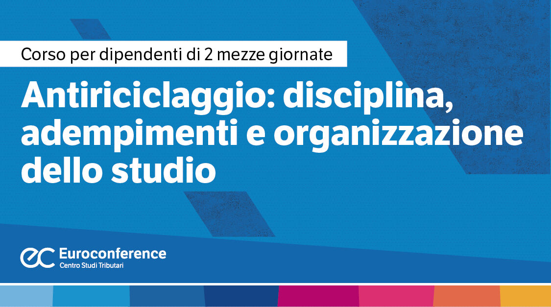 Immagine Antiriciclaggio: disciplina e organizzazione | Euroconference