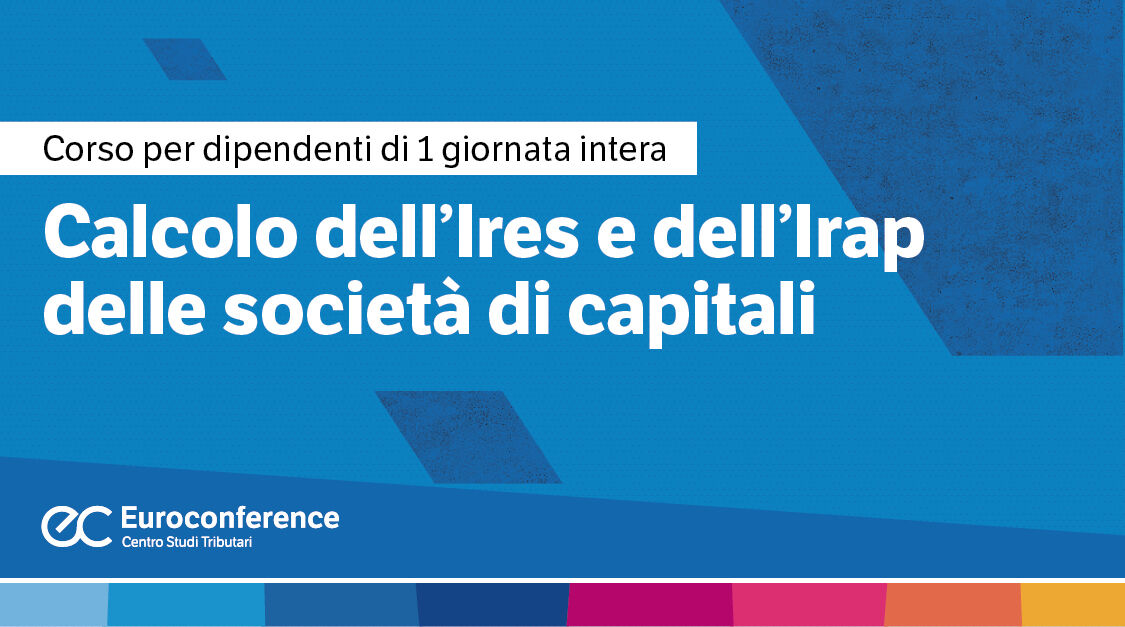 Immagine Calcolo IRES e IRAP delle società di capitali | Euroconference