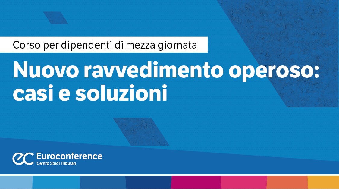 Immagine Nuovo ravvedimento operoso: casi e soluzioni | Euroconference