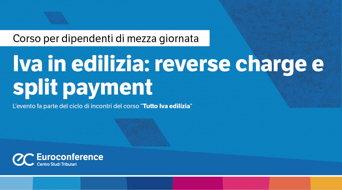 Immagine Iva in edilizia: reverse charge e split payment | Euroconference