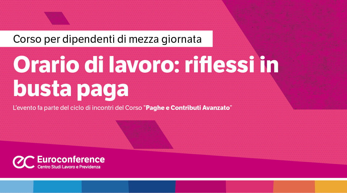 Immagine Orario di lavoro: riflessi in busta paga| Euroconference | Euroconference