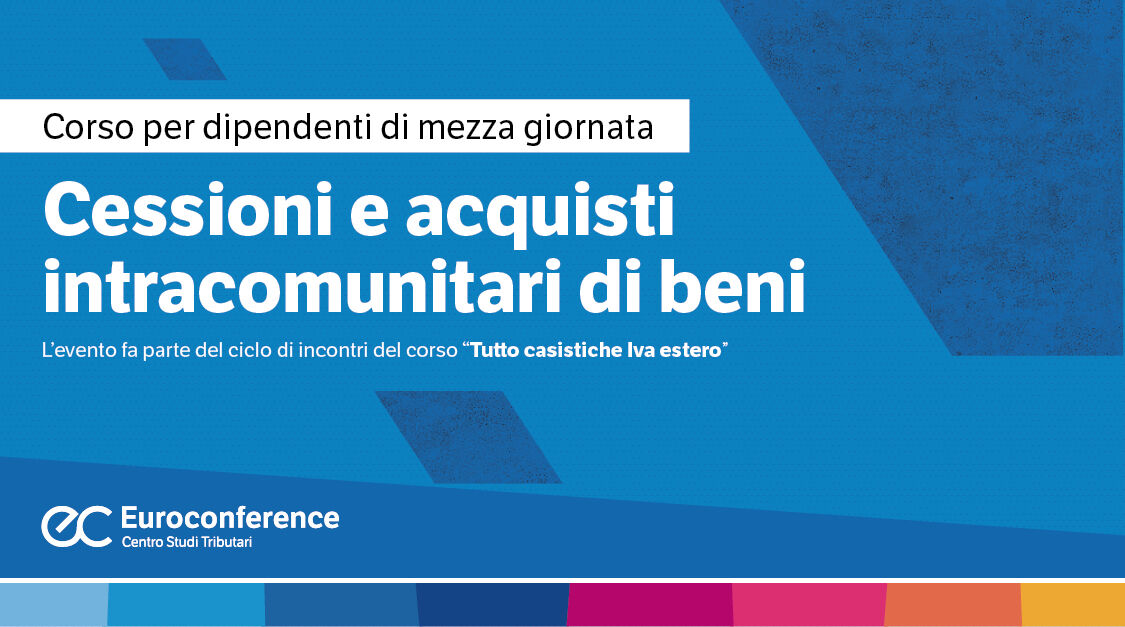 Immagine Cessioni e acquisti intracomunitari di beni | Euroconference