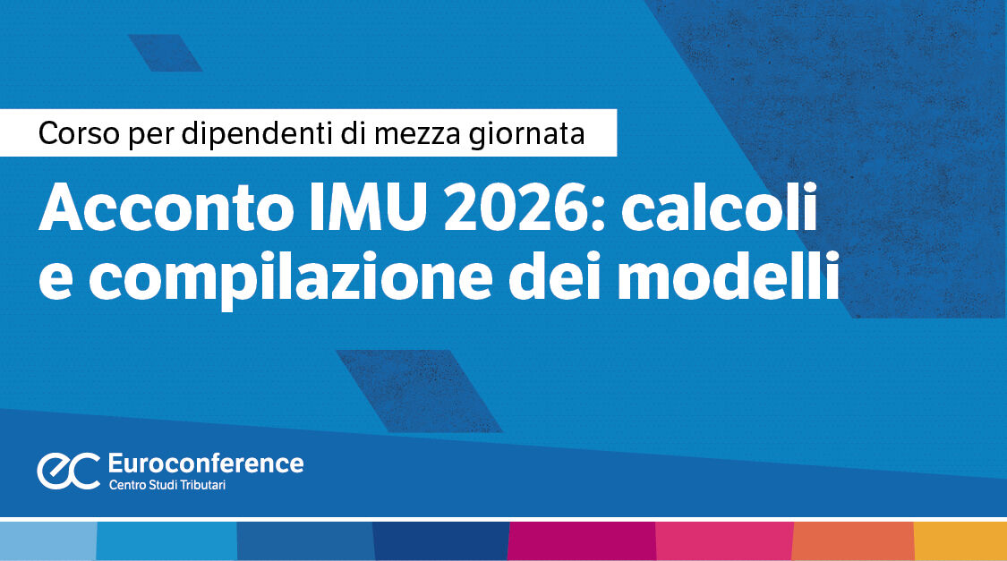 Immagine Acconto Imu 2026: calcoli e compilazione dei modelli | Euroconference