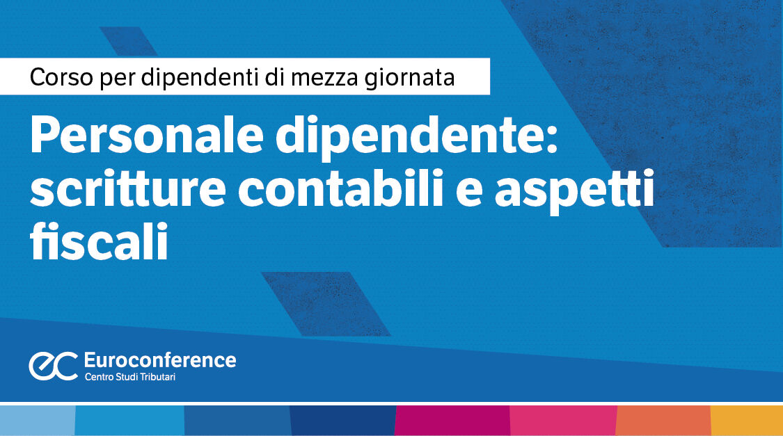 Immagine Personale dipendente: scritture contabili e aspetti fiscali | Euroconference