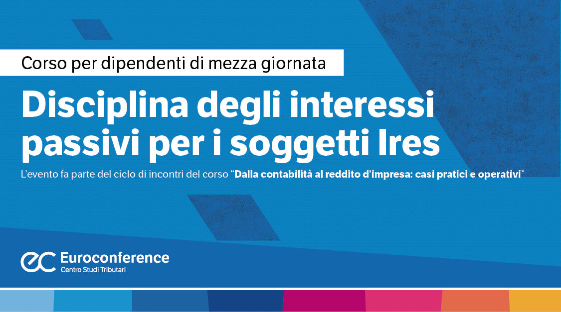 Immagine Disciplina degli interessi passivi per i soggetti IRES | Euroconference