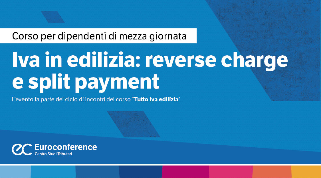 Immagine Iva in edilizia: reverse charge e split payment | Euroconference