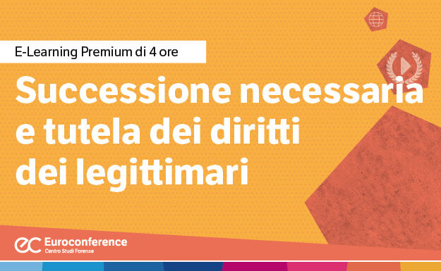Immagine Successione necessaria e tutela dei diritti dei legittimari | Euroconference