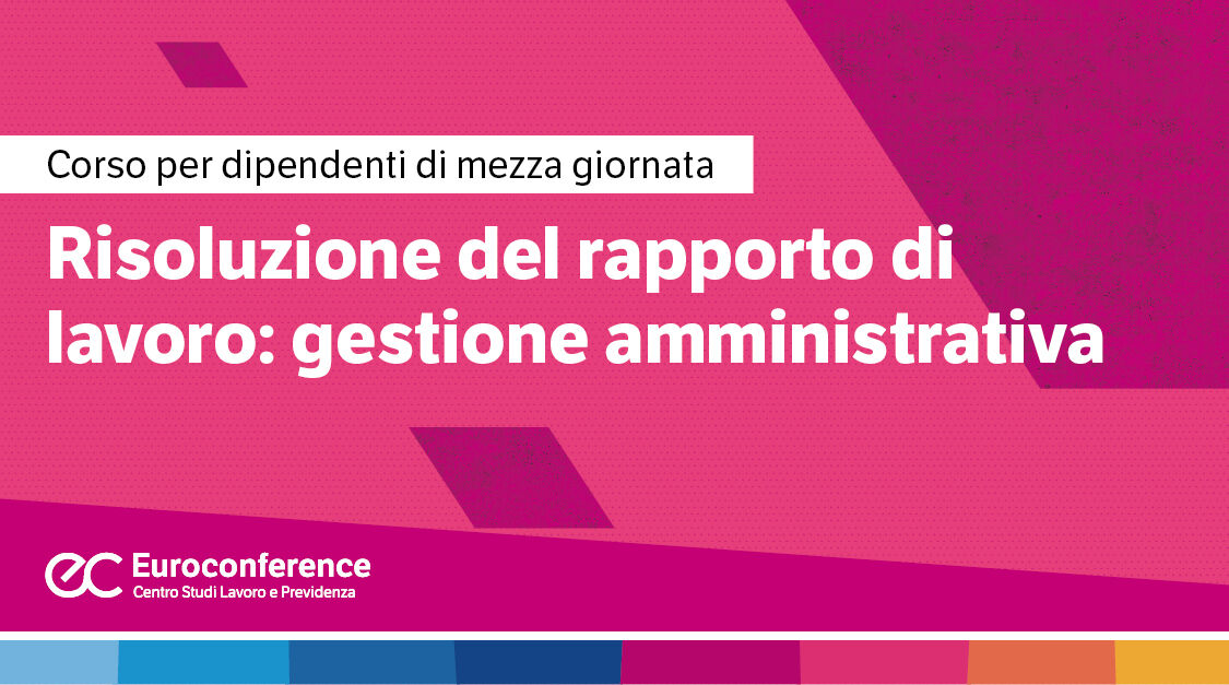 Immagine Risoluzione del rapporto di lavoro: corso online | Euroconference
