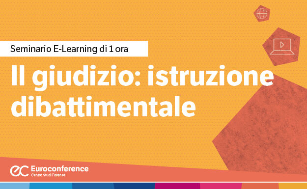 Immagine Il giudizio: istruzione dibattimentale | Euroconference