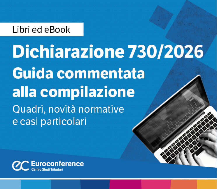 Immagine DICHIARAZIONE 730 2026 - Guida commentata alla compilazione | Euroconference