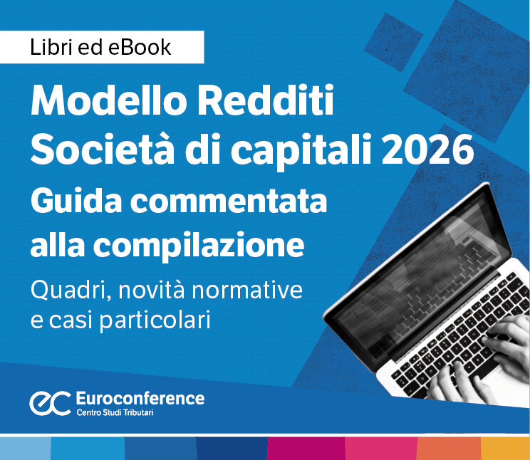 Immagine MODELLO REDDITI 2026 SOCIETÀ DI CAPITALI - Guida commentata alla compilazione | Euroconference