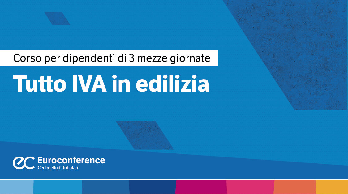 Immagine Tutto IVA edilizia: corso online | Euroconference