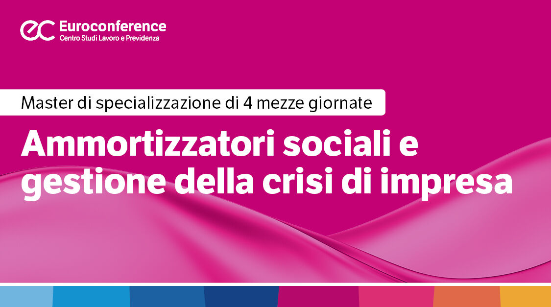 Immagine Ammortizzatori sociali e gestione della crisi di impresa | Euroconference