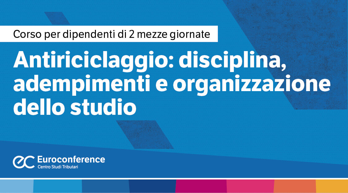 Immagine Antiriciclaggio: disciplina e organizzazione | Euroconference