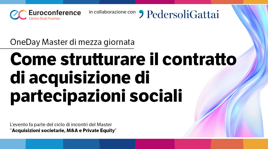 Immagine Come strutturare il contratto di acquisizione di partecipazioni sociali | Euroconference