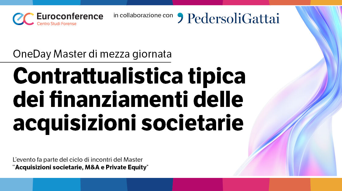 Immagine Contrattualistica tipica dei finanziamenti delle acquisizioni societarie | Euroconference