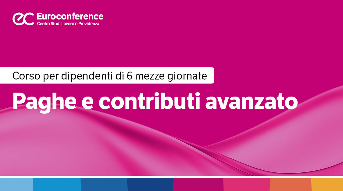 Immagine Corso paghe e contributi: livello avanzato | Euroconference