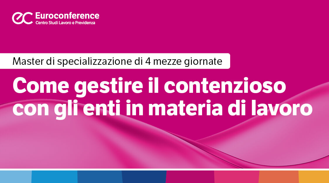 Immagine Come gestire il contenzioso con gli enti in materia di lavoro | Euroconference