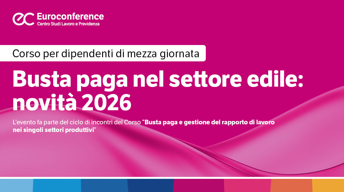 Immagine Busta paga nel settore Edile: novità 2026| Euroconference | Euroconference