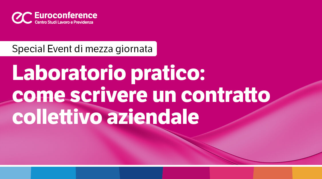 Immagine Laboratorio pratico: come scrivere un contratto collettivo aziendale | Euroconference